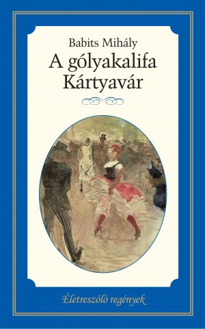 Életreszóló regények sorozat 18. kötet  A gólyakalifa – Kártyavár