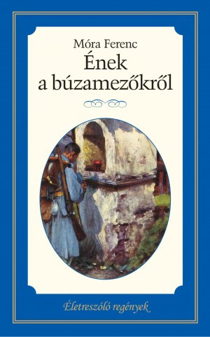 Életreszóló regények sorozat 22. kötet  Ének a búzamezőkről