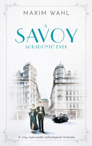 A Savoy 2. - Sorsdöntő évek