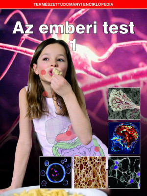 Természettudományi enciklopédia 9. kötet - Az emberi test 1.