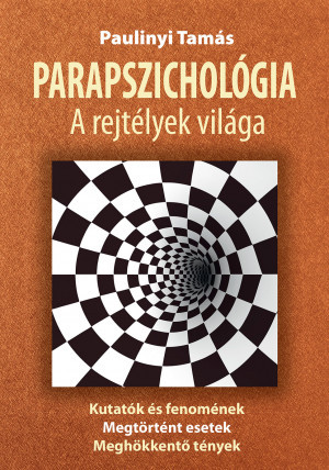 Parapszichológia, a rejtélyek világa