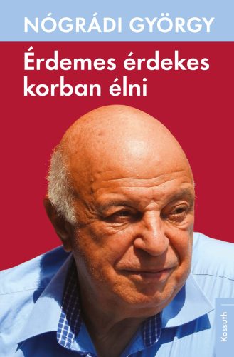 Érdemes érdekes korban élni