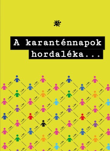 A karanténnapok hordaléka...