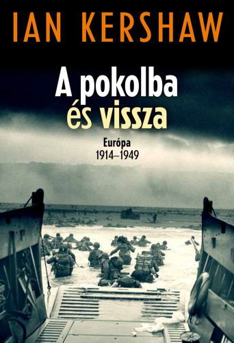 A pokolba és vissza – Európa 1914–1949