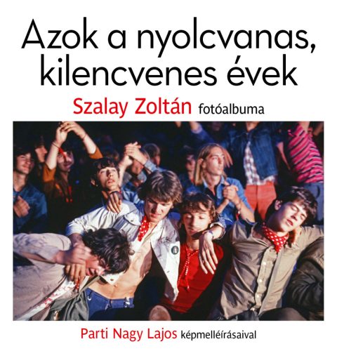 Azok a nyolcvanas, kilencvenes évek