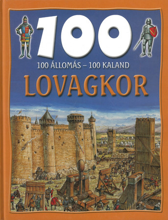 100 állomás - 100 kaland - Lovagkor