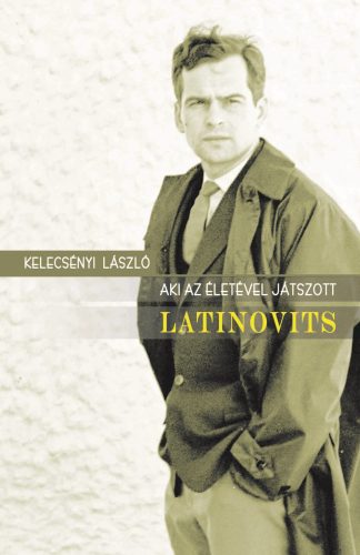 Aki az életével játszott - LATINOVITS